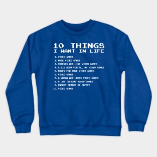 10 Things I want in life! Crewneck Sweatshirt